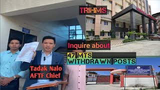 Tadak Nalo and team visited TRIHMS to inquire about 47 MTS withdrawal posts [upl. by Harty]