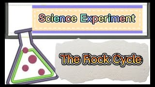 The Rock Cycle Experiment  Educational  Science Experiment [upl. by Yt]