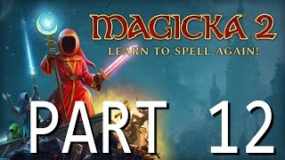 Magicka 2 Walkthrough Gameplay Part 12  No Commentary PS4 Xbox One PC [upl. by Malliw]