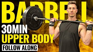 30 MINUTE UPPER BODY BARBELL WORKOUT  Follow Along [upl. by Eissim]