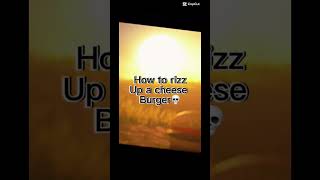 HOW to RIZZ up at CHEESEBURGER shorts edit fyp viralvideo loveburger fries baconcheeseburger [upl. by Kass]