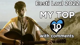 🇪🇪 Eesti Laul 2022  My Top 10 with comments Final  Eurovision 2022 Estonia [upl. by Falk]