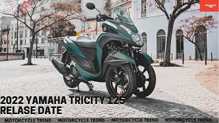 2022 YAMAHA TRICITY 125 RELASE DATE [upl. by Esihcoc]