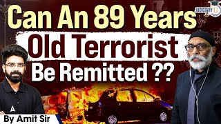 Can An 89 Year Old Terrorist Be Remitted By Amit Sir  Judiciary IQ [upl. by Currier]