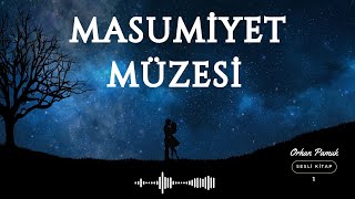 Sesli Kitap Masumiyet Müzesi Orhan Pamuk 1 [upl. by Stalder]