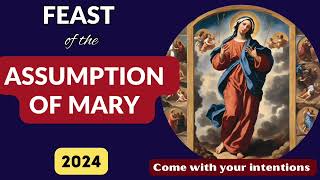 FEAST OF THE ASSUMPTION OF THE BLESSED VIRGIN MARY 2024  Solemnity of the Assumption of Mary 2024 [upl. by Aneleasor]