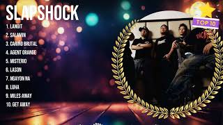 Slapshock 2024 Songs  Slapshock Music Of All Time  Slapshock Top Songs [upl. by Jankell]