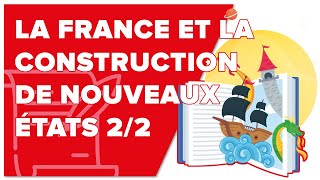 La France et la Construction de Nouveaux États 22 Histoire 1ère  Mathrix [upl. by Anyt]