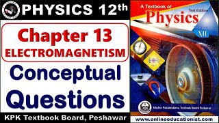 Conceptual Questions  Chapter 13 Electromagnetism l 12th Physics  Federal Board  KPK Textbook [upl. by Yblek294]