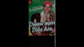 Show Promoter  Onwu Mere Onwu Mere Dike Aru [upl. by Orose]