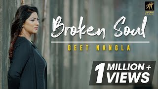 Broken Soul  Geet Nangla  Haaniya  Jaskirat Singh  Latest Punjabi Song 2018  Humble Music [upl. by Ahsikcin]