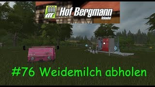 LS17  Hof Bergmann 1004  76 Weidemilch abholen [upl. by Notyal]