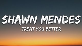 Shawn Mendes  Treat You Better Lyrics [upl. by Elram]