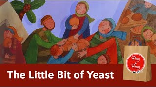 The Parable of the Little Bit of Yeast [upl. by Rundgren]