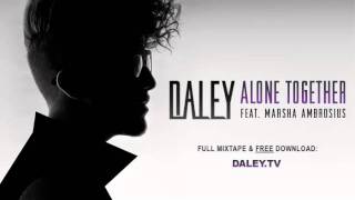 Daley  Alone Together Feat Marsha Ambrosius [upl. by Ecirtemed]