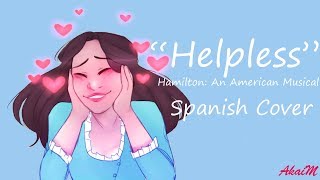 quotHelplessquot Hamilton An American Musical Cover en Español  AkaiM [upl. by Benito628]