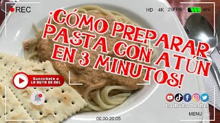 Cómo preparar Espaguetis con Atún en 3 minutos [upl. by Winifred838]