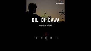 Dil Di Dawa Song Basit Naeeme  SLOWED amp REVERB Heart Touching 🎶Use It 🎧🥰🥰 [upl. by Kralc]