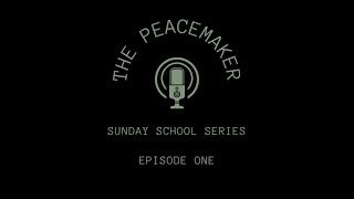 Peacemaking Principles  Episode 1 [upl. by Pieter893]