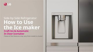 LG Refrigerator  How to Use the Ice maker  LG [upl. by Nylrahs]