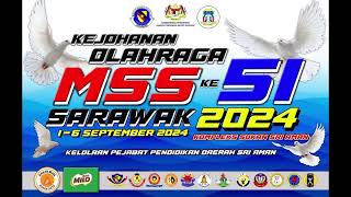 KEJOHANAN OLAHRAGA MSS SARAWAK KE 51 2024  SESI PETAMA 02092024 SAMBUNGAN [upl. by Nnylrahc]