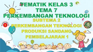 Kelas 3 Tematik  Tema 7 Subtema 2 Pembelajaran 1 PERKEMBANGAN TEKNOLOGI [upl. by Annabelle]