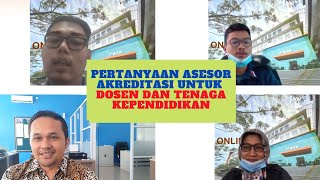 AkreditasiKampus Pertanyaan Asesor Akreditasi Untuk Dosen Dan Tenaga Kependidikan [upl. by Prober]