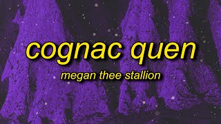 Megan Thee Stallion  Cognac Queen Lyrics  you know i only wanna come over put it on him [upl. by Ahsilahk]