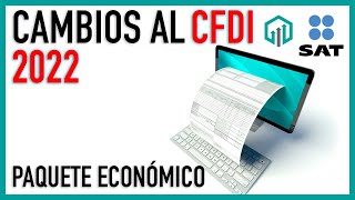 Cambios al CFDI 2022  REFORMA FISCAL 2022 [upl. by Osmund]