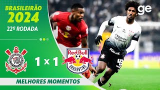 CORINTHIANS 1 X 1 BRAGANTINO  MELHORES MOMENTOS  22ª RODADA BRASILEIRÃO 2024  geglobo [upl. by Lamoureux]