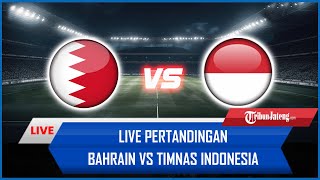 🔴 LIVE Pertandingan Bahrain Vs Timnas Indonesia AISCORE [upl. by Ieluuk]