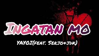 INGATAN MO SIYA by Yayoi ft Serjo and JDK Lyrics [upl. by Schwinn]