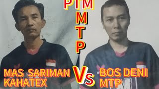 BOS DENI MTP 🆚 MAS SARIMAN KAHATEX [upl. by Adnical580]