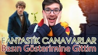 Fantastik Canavarlar Basın Gösterimine Gittim  Spoiler Yok [upl. by Clerc]