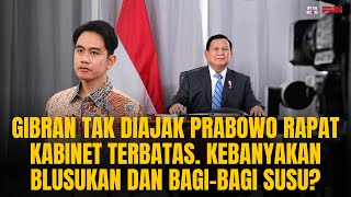 GIBRAN TAK DIAJAK PRABOWO RAPAT KABINET TERBATAS KEBANYAKAN BLUSUKAN amp BAGI SUSU  OTR Eps 784 [upl. by Hayward]