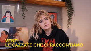 Venti LE CAZZATE CHE CI RACCONTIAMO [upl. by Ydnor]