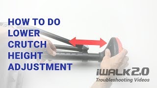 iWALK20 Tech Support  Lower Crutch Height Adjustment  the Easy Way [upl. by Ahsatel164]