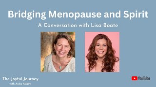 Bridging Menopause and Spirit A Conversation with Lisa Boat [upl. by Enelad429]