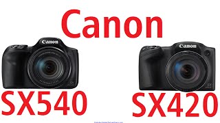 Canon PowerShot SX540 HS vs Canon PowerShot SX420 IS [upl. by Topliffe7]