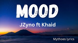 JZyno “MOOD” ft Khaid lyrics video [upl. by Baggs182]