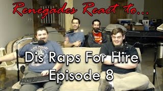 Renegades React to Dis Raps For Hire Episode 8 [upl. by Nabila]