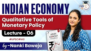 Indian Economy  Qualitative Tools of Monetary Policy for UPSC Exams  Lecture 06  StudyIQ IAS [upl. by Llenram]