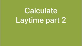 Calculate Laytime pt2 Demurrage and Despatch [upl. by Saibot]