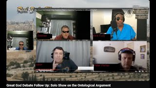 Great God Debate Follow Up Solo Show on the Ontological Argument [upl. by Yltsew]