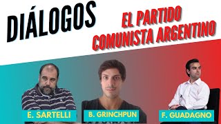 Diálogos 108  EL PARTIDO COMUNISTA ARGENTINO  Sartelli Grinchpun Guadagno [upl. by Oirrad]