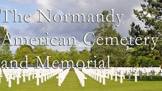 The Normandy American Cemetery and Memorial [upl. by Dahsra964]