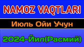 IYUL OYI NAMOZ VAQTI 2024 yil Ozbekiston намоз вакти ИЮЛЬ ойи 2024 йил узбекистон muallimi SONIY [upl. by Ahsima]