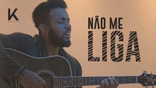 Kayky  Não Me Liga [upl. by Dacy]