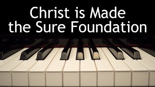 Christ is Made the Sure Foundation  piano instrumental hymn with lyrics [upl. by Damalus268]