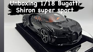 Unboxing 118 scale Bugatti Shiron super sport from HampH black color مجسم بوجاتي شيرون 2025 [upl. by Rehptsirhc604]